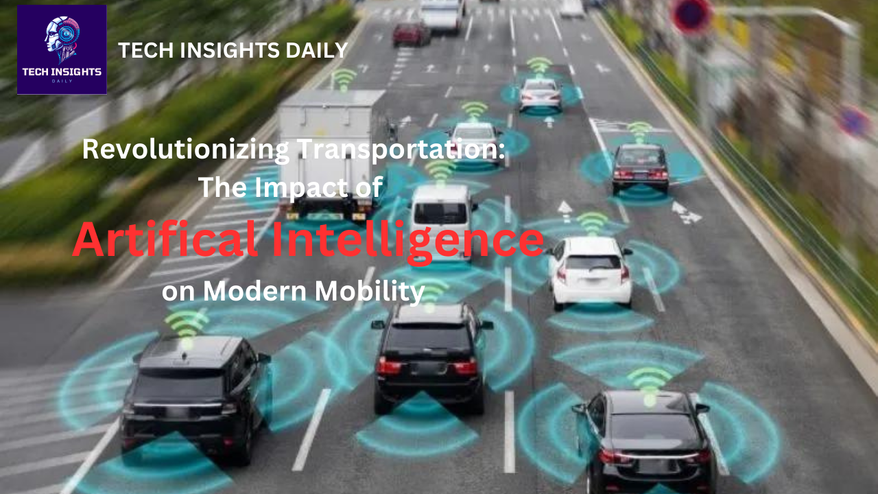 Revolutionizing Transportation: The Impact of AI on Modern Mobility