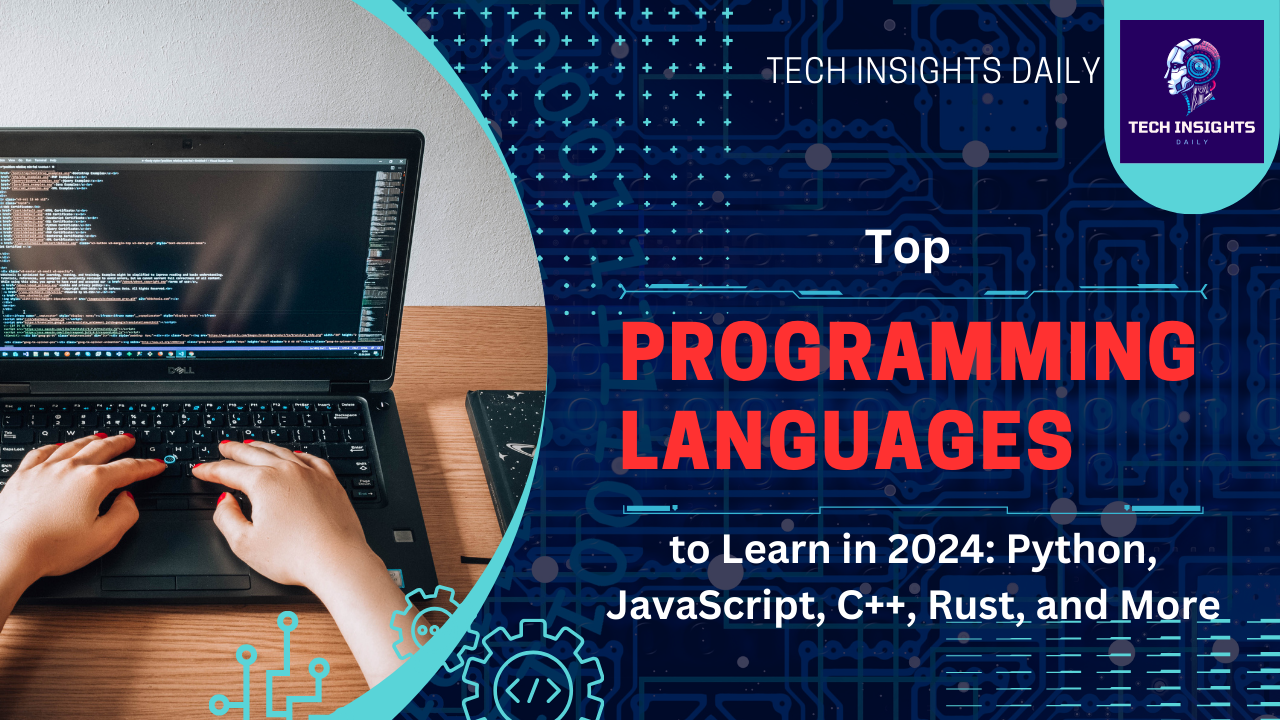 Top Programming Languages to Learn in 2024: Python, JavaScript, C++, Rust, and More