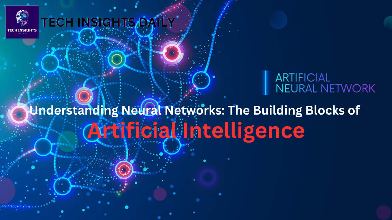 Understanding Neural Networks: The Building Blocks of AI